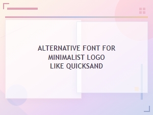 Sleek Alternatives to Quicksand for Minimalist Logos