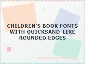 Delightful Rounded Typefaces for Children's Books